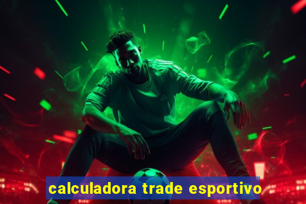 calculadora trade esportivo